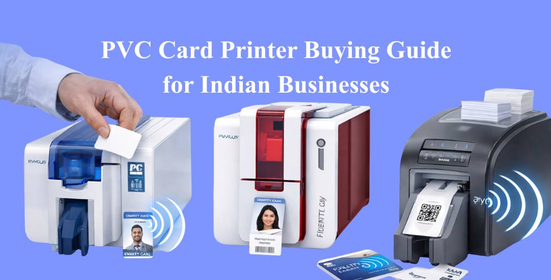PVC Card Printer Buying Guide for Indian Businesses